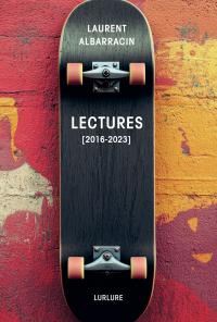 Laurent Albarracin, Lectures [2016-2023], Éditions Lurlure