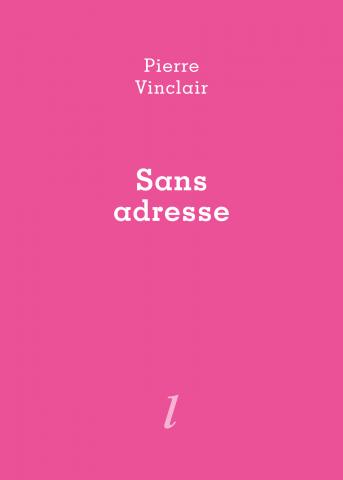 Pierre Vinclair, Sans adresse, Éditions Lurlure