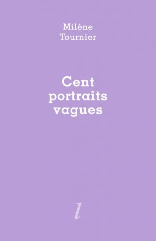 Cent portraits vagues, Milène Tournier, Éditions Lurlure