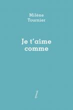 Milène Tournier, Je t'aime comme, Éditions Lurlure