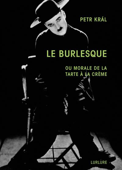 Petr Král, Le Burlesque, Éditions Lurlure