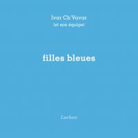 Ivar Ch'Vavar, Filles bleues, Éditions Lurlure
