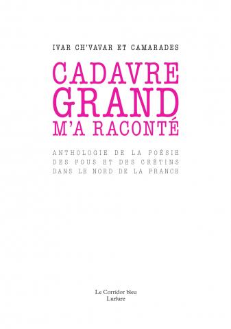 ”Cadavre grand m'a raconté”, d'Ivar Ch'Vavar