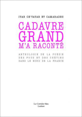 Cadavre grand m'a raconté Ivar Ch'Vavar Lurlure  Le corridor bleu