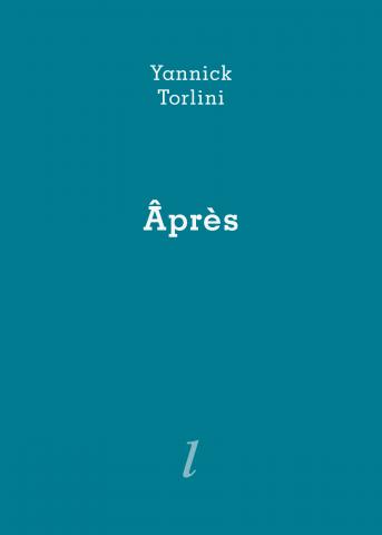 Âprès de Yannick Torlini aux Éditions Lurlure