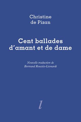 Cent ballades d'amant et de dame, Christine de Pizan, Éditions Lurlure