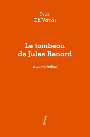 Ivar Ch'Vavar, Le Tombeau de Jules Renard, Éditions Lurlure