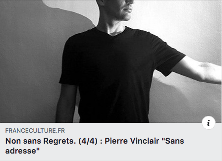 Sans adresse de Pierre Vinclair sur France Culture