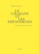 Pierre Vinclair, Le Chamane et les Phénomènes, Éditions Lurlure