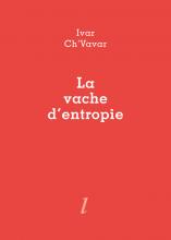 Ivar Ch'Vavar, La vache d'entropie, Éditions Lurlure