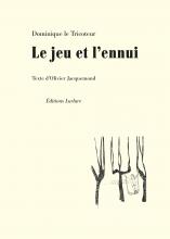 Le Jeu et l'Ennui de Dominique le Tricoteur et Olivier Jacquemond