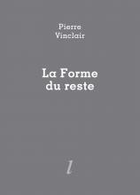 La Forme du reste, Pierre Vinclair, Éditions Lurlure