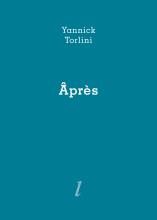 Yannick Torlini, “Âprès”, Éditions Lurlure